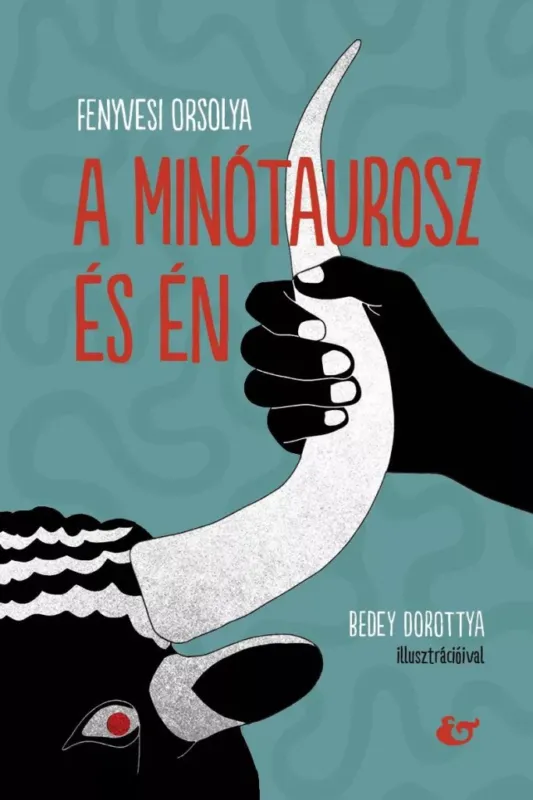 A minótaurosz és én - Fenyvesi Orsolya Exkluzív ajánlat