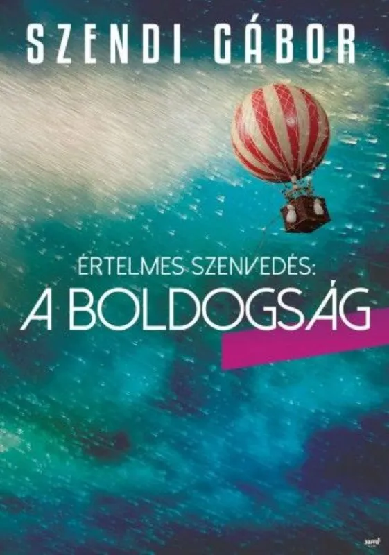Értelmes szenvedés: a boldogság Újdonság