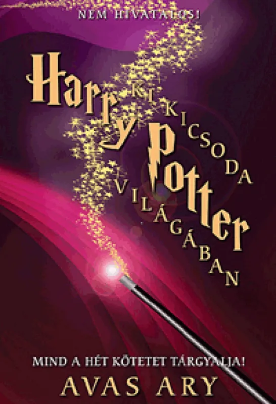 Ki kicsoda Harry potter világában - A Heti Próféta életrajzi válogatása Outlet