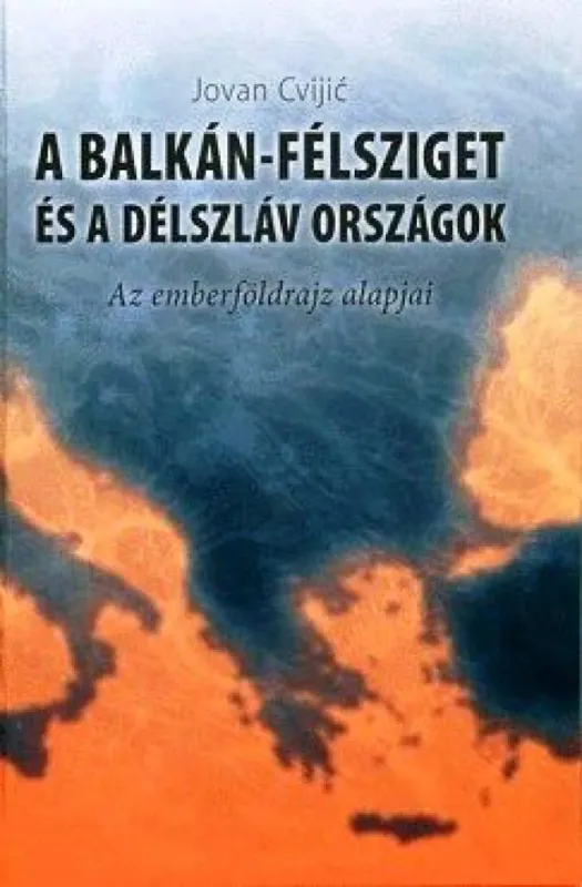 A Balkán-félsziget és a délszláv országok - Az emberföldrajz alapjai Gyors kiszállítás