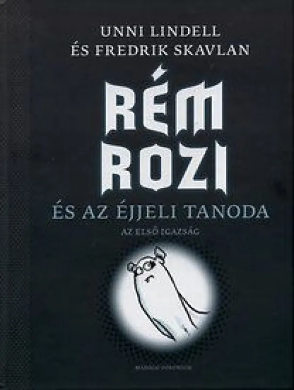 Szuper ajánlat Rém Rozi és az éjjeli tanoda - Az első igazság