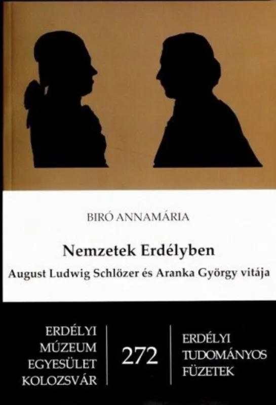 Legkelendőbb Nemzetek Erdélyben : August Ludwig Schlözer és Aranka György vitája