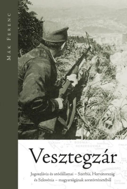 Népszerű Vesztegzár - Jugoszlávia és utódállamai – Szerbia, Horvátország és Szlovénia – magyarságának sorstörténetéből