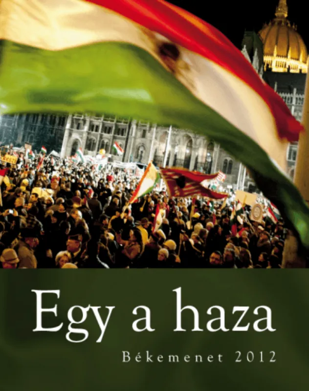 Egy a haza - Békemenet 2012 Biztonságos fizetés