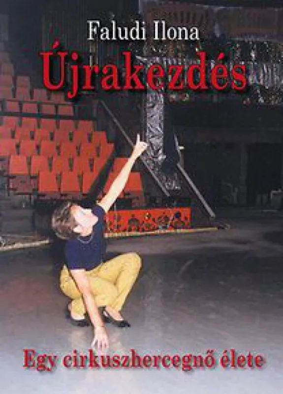 Korlátozott ajánlat Újrakezdés - Egy cirkuszhercegnő élete