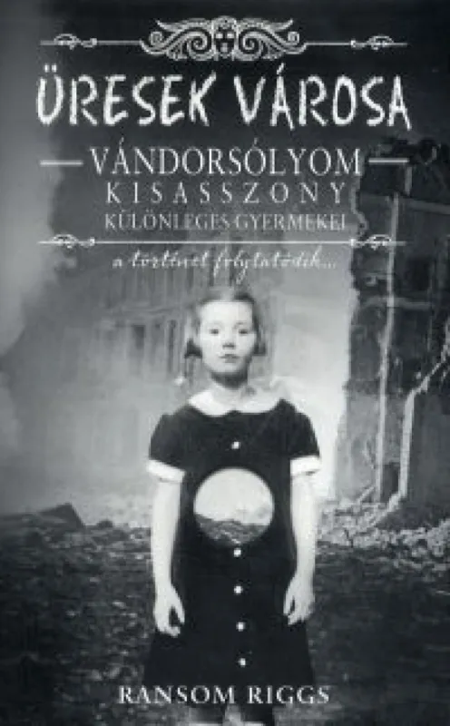 Csak ma Üresek városa - Vándorsólyom kisasszony különleges gyermekei - a történet folytatódik...