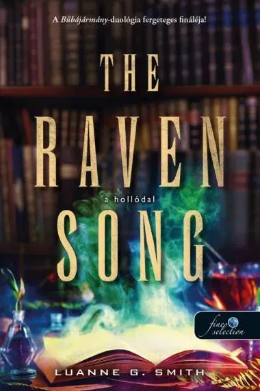Szuper ajánlat The Raven Song - A hollódal - Bűbájármány 2. - Luanne G. Smith