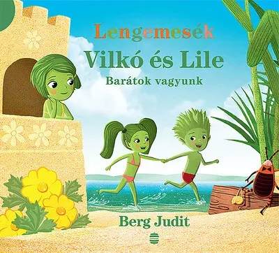 Lengemesék - Vilkó és Lile 2. - Barátok vagyunk - Berg Judit Népszerű