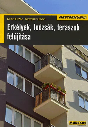 Erkélyek, lodzsák, teraszok felújítása Korlátozott ajánlat