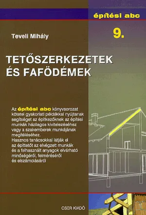 Ne maradj le Tetőszerkezetek és fafödémek - Építési abc 9.