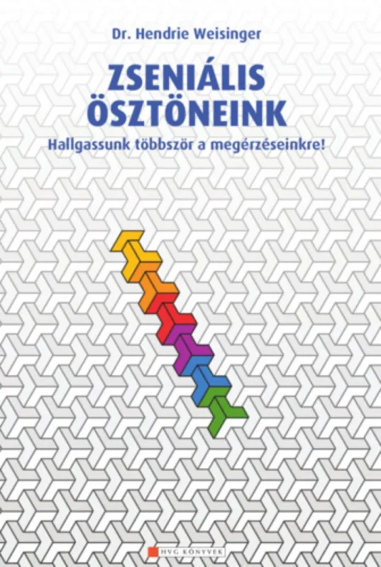 Zseniális ösztöneink - Hallgassunk többször a megérzéseinkre! Legjobb ár