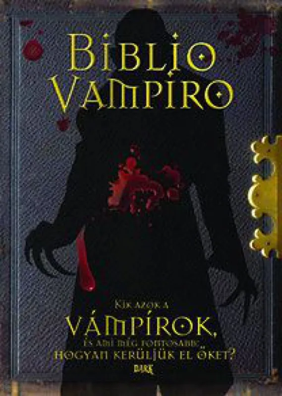 Biblio vampiro - Kik azok a vámpírok, és ami még fontosabb: hogyan kerüljük el őket? Expressz kézbesítés