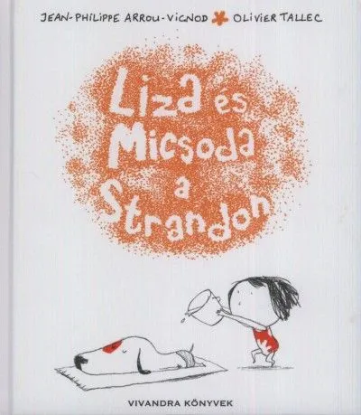 Gyors szállítás Liza és Micsoda a Strandon