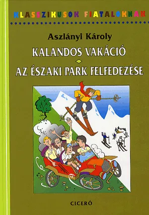 Kalandos vakáció - az Északi Park felfedezése Különleges ajánlat