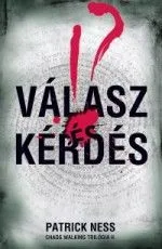 Válasz és kérdés - Chaos Walking Trilógia 2. Kihagyhatatlan ajánlat