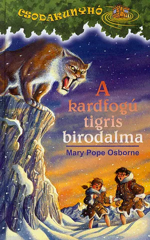 A kardfogú tigris birodalma - Csodakunyhó 7. Akciós ár