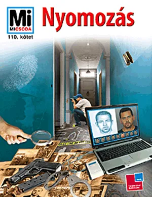 Nyomozás - Mi micsoda 110. kötet Gyors kiszállítás