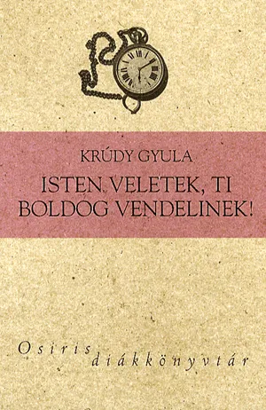 Isten veletek, ti boldog Vendelinek! - Válogatott elbeszélések Exkluzív ajánlat