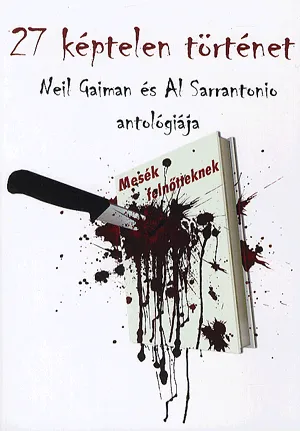 27 képtelen történet - Mesék felnőtteknek Csak ma