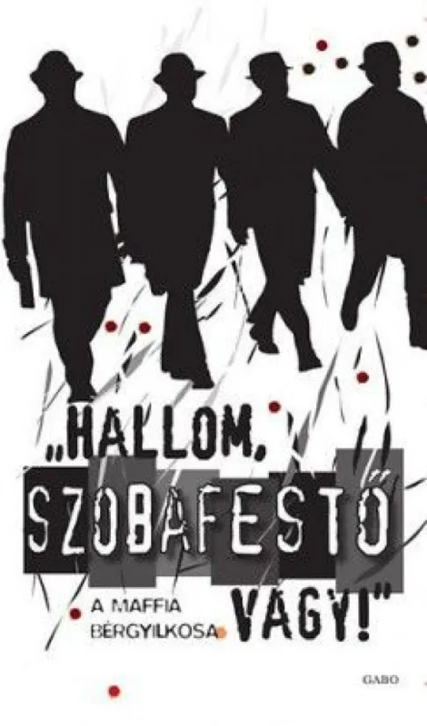 Hallom szobafestő vagy! - A maffia bérgyilkosa Biztonságos vásárlás
