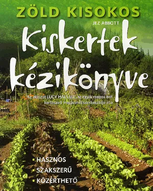 Ajánlat Kiskertek kézikönyve - Zöld kisokos