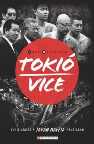 Bestseller Tokió Vice - Egy újságíró a japán maffia hálójában