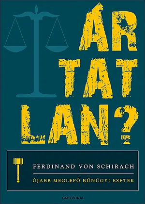 Ártatlan? - Újabb meglepő bűnügyi esetek Azonnali szállítás