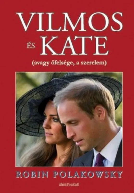 Csak ma Vilmos és Kate - Avagy őfelsége, a szerelem