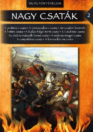 Bestseller Világtörténelem: Nagy csaták 2. - Világtörténelem, 732-1314