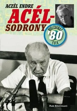 Acélsodrony - nyolcvanas évek Nézd meg most