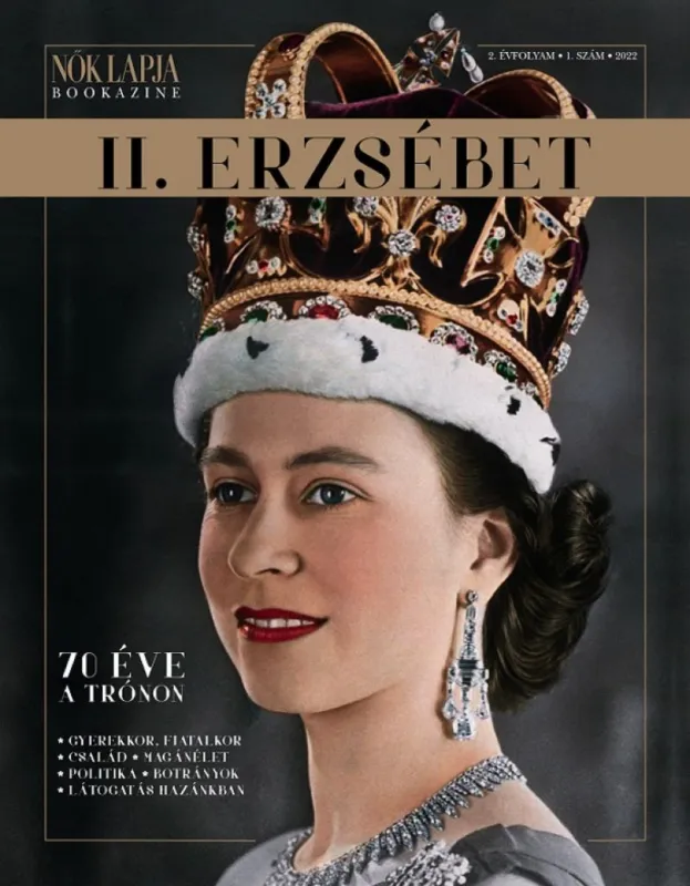 II. Erzsébet - 70 éve a trónon - Nők Lapja Bookazine Kihagyhatatlan ajánlat