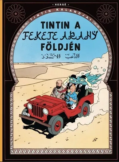 Utolsó esély Tintin kalandjai 15. - Tintin a fekete arany földjén - Hergé