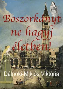 Prémium Boszorkányt ne hagyj életben! - Dálnoki-Miklós Viktória