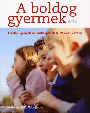 Akciós ár A BOLDOG GYERMEK - ÉRZELMI IGÉNYEK ÉS SZÜKSÉGLETEK 4-12 ÉVES KORBAN - Érzelmi igények és szükségletek 4-12 éves korban