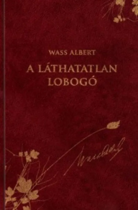 Kedvezmény A láthatatlan lobogó - Wass Albert díszkiadás 41.