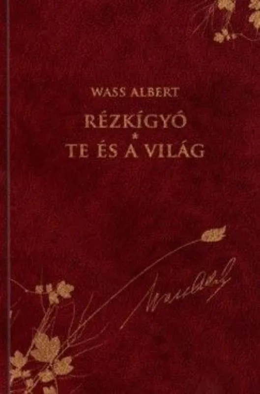Rézkígyó / Te és a világ - Wass Albert díszkiadás 31. Kihagyhatatlan ajánlat