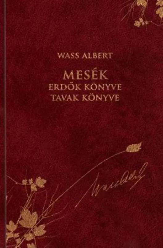 Legnépszerűbb Mesék - Erdők könyve / Tavak könyve - Wass Albert díszkiadás 37.