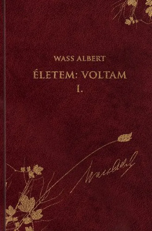 Életem: Voltam I. - Önéletrajzi írások - Wass Albert művei 48. kötet Expressz szállítás