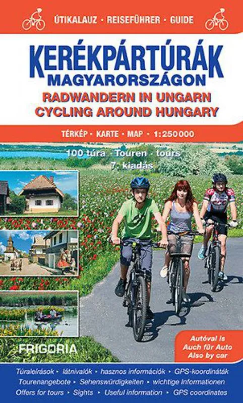 Kerékpártúrák Magyarországon - atlasz és útikalauz 1:250 000 - 7. aktualizált kiadás Legnépszerűbb