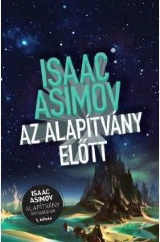 Az Alapítvány előtt - Az Alapítvány sorozat 1. kötete Bestseller