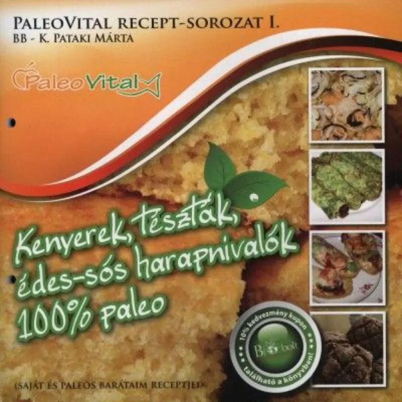 Kenyerek, tészták, édes-sós harapnivalók 100% paleo - PaleoVital recept-sorozat I. Ne maradj le