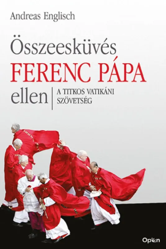 Összeesküvés Ferenc pápa ellen - A titkos vatikáni szövetség Rendeld meg most