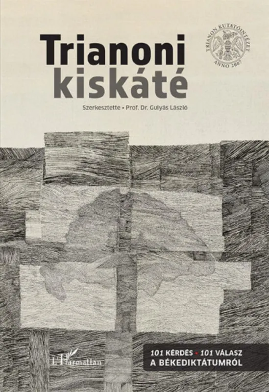 Trianoni kiskáté - 101 kérdés, 101 válasz a békediktátumról Ne maradj le