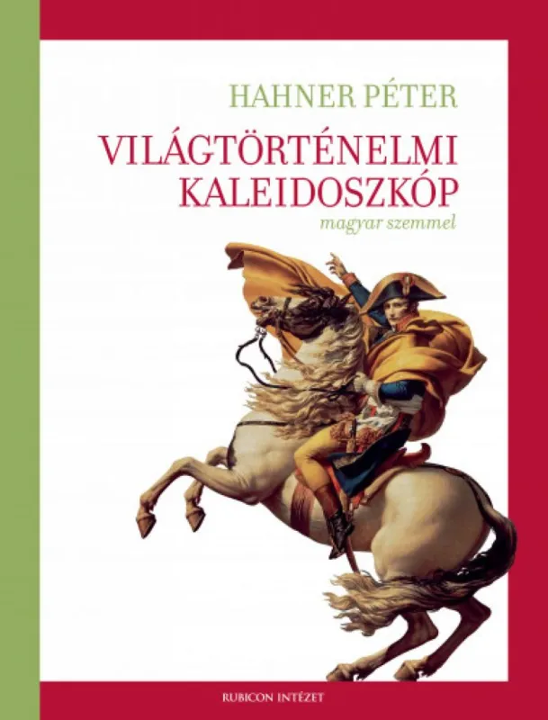 Alacsony ár Világtörténelmi kaleidoszkóp magyar szemmel