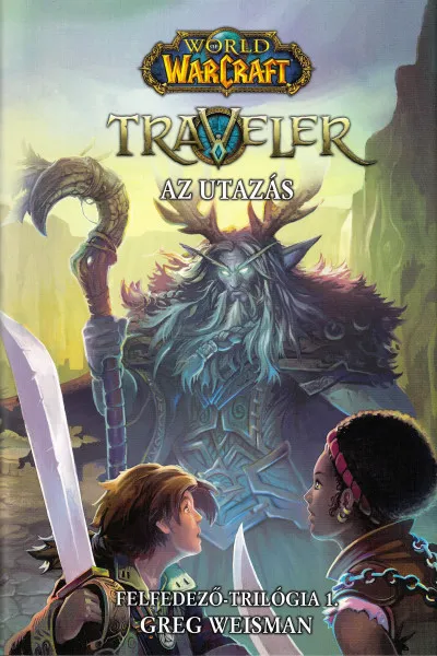 Azonnali szállítás World of Warcraft: Traveler 1. - Az utazás - Felfedező-trilógia 1.