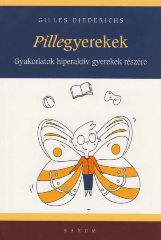 Korlátozott ajánlat Pillegyerekek - Gyakorlatok hiperaktív gyerekek részére