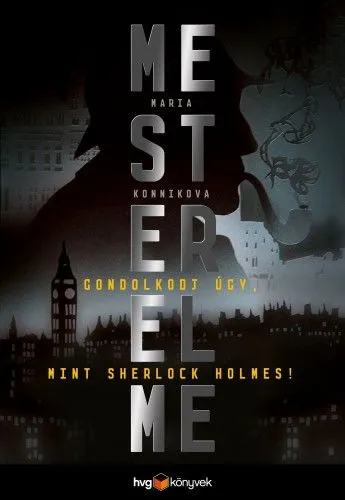 Mesterelme - Gondolkodj úgy, mint Sherlock Holmes! Olcsó