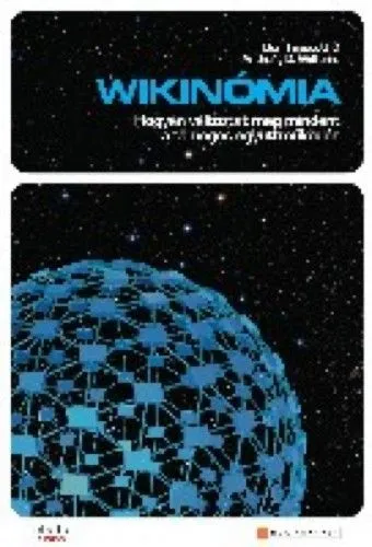 Wikinómia - Hogyan változtat meg mindent a tömeges együttmuködés? Biztonságos vásárlás