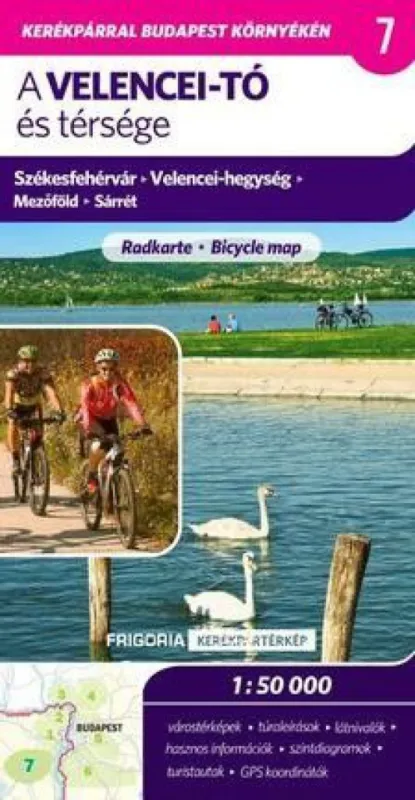 Vedd meg most A Velencei-tó és térsége - Kerékpártérkép, 2., aktualizált kiadás, 1:50000