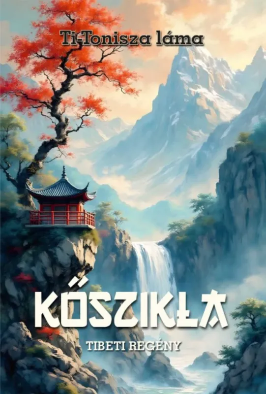 KŐSZIKLA - TIBETI REGÉNY Prémium